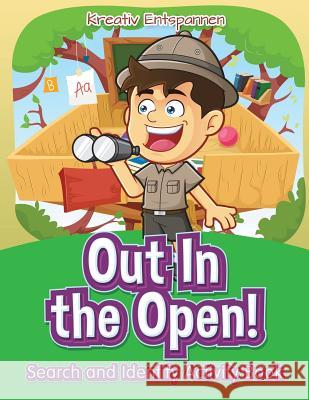 Out In the Open! Search and Identify Activity Book Entspannen, Kreativ 9781683770152 Traudl Whlke