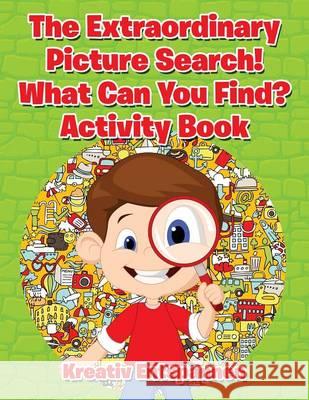 The Extraordinary Picture Search! What Can You Find? Activity Book Kreativ Entspannen   9781683770435 Traudl Whlke