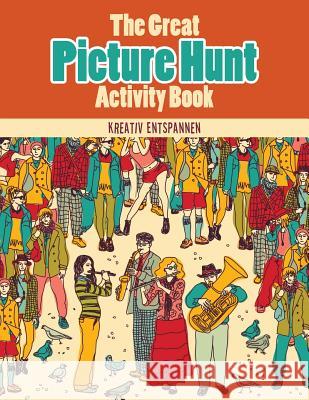 The Great Picture Hunt Activity Book Kreativ Entspannen 9781683770480 Kreativ Entspannen