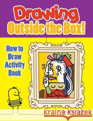 Drawing Outside the Box! How to Draw Activity Book Kreative Kids 9781683771227 Kreative Kids