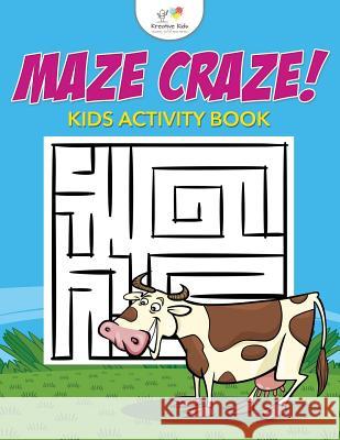 Maze Craze! Kids Maze Activity Book Kreative Kids   9781683771463 Kreative Kids