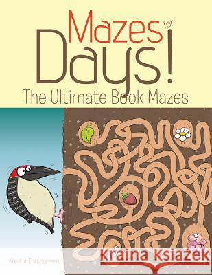 Mazes for Days! the Ultimate Book of Mazes Kreativ Entspannen   9781683771593 Kreativ Entspannen