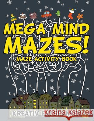 Mega Mind Mazes! Maze Activity Book Kreativ Entspannen   9781683771722 Kreativ Entspannen