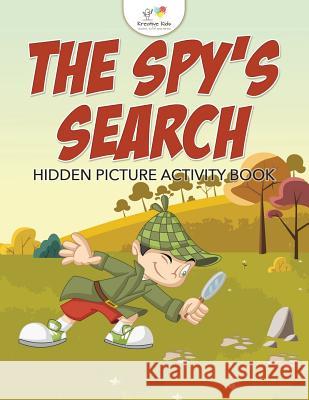 The Spy's Search: Hidden Picture Activity Book Kreative Kids   9781683771951 Kreative Kids