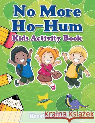 No More Ho-Hum Kids Activity Book Kreative Kids   9781683772217 Kreative Kids