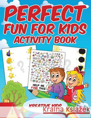 Perfect Fun for Kids Activity Book Kreative Kids   9781683772286 Kreative Kids