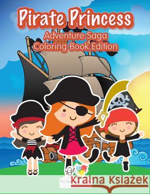 Pirate Princess: Adventure Saga Coloring Book Edition Kreative Kids 9781683772316 Kreative Kids