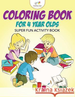 Coloring Book For 4 Year Olds Super Fun Activity Book Kreative Kids 9781683772675 Kreative Kids