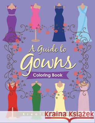 A Guide to Gowns Coloring Book Kreative Kids 9781683772811 Traudl Whlke