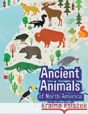 Ancient Animals of North America Coloring Book Kreativ Entspannen   9781683772934 Traudl Whlke