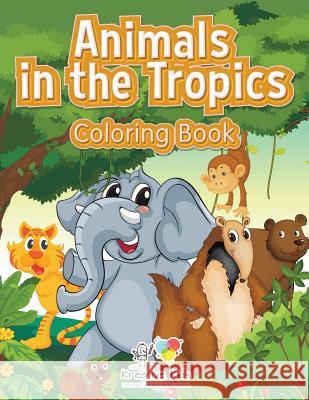Animals in the Tropics Coloring Book Kreative Kids   9781683772972 Kreative Kids