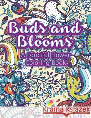 Buds and Blooms: A Fanciful Flower Coloring Book Kreative Kids   9781683773054 Traudl Whlke