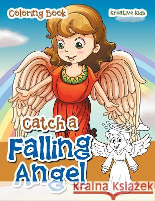 Catch a Falling Angel Coloring Book Kreative Kids   9781683773061 Kreative Kids