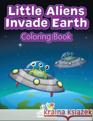 Little Aliens Invade Earth Coloring Book Kreative Kids   9781683773313 Kreative Kids