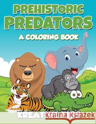 Prehistoric Predators: A Coloring Book Kreative Kids   9781683773498 Traudl Whlke