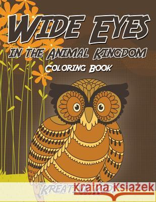 Wide Eyes in the Animal Kingdom Coloring Book Kreative Kids   9781683773771 Kreative Kids