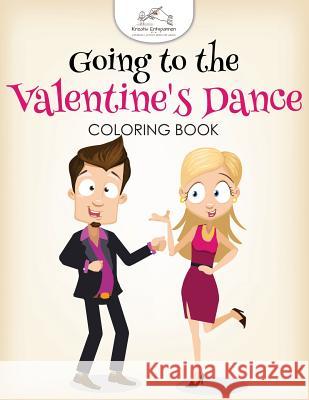 Going to the Valentine's Dance Coloring Book Kreativ Entspannen 9781683774150 Kreativ Entspannen