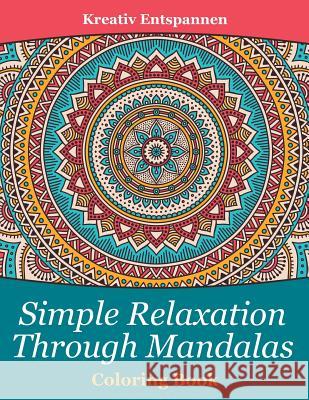 Simple Relaxation Through Mandalas Coloring Book Kreativ Entspannen   9781683774525 Kreativ Entspannen