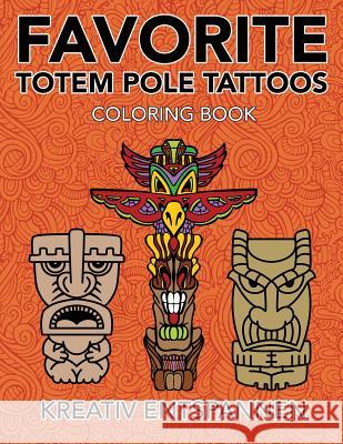 Favorite Totem Pole Tattoos Coloring Book Kreativ Entspannen   9781683774631 Kreativ Entspannen