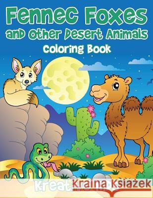 Fennec Foxes and Other Desert Animals Coloring Book Kreative Kids   9781683774655 Kreative Kids