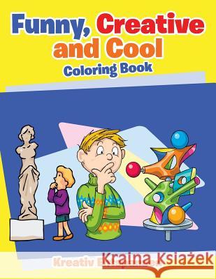 Funny, Creative and Cool Coloring Book Kreativ Entspannen   9781683774815 Kreativ Entspannen