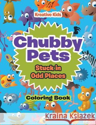 Chubby Pets Stuck in Odd Places Coloring Book Kreative Kids   9781683775416 Kreative Kids