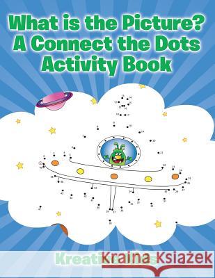 What Is the Picture? a Connect the Dots Activity Book Kreative Kids   9781683775737 Kreative Kids