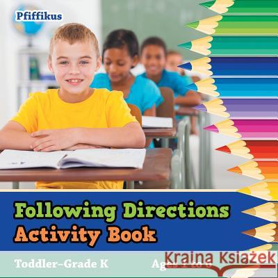 Following Directions Activity Book Toddler-Grade K - Ages 1 to 6 Pfiffikus 9781683776277 Pfiffikus