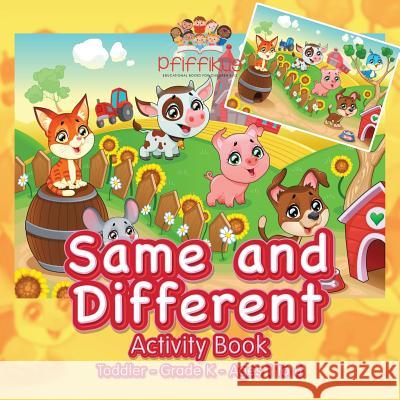 Same and Different Activity Book Toddler-Grade K - Ages 1 to 6 Pfiffikus 9781683776284 Pfiffikus