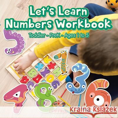 Let's Learn Numbers Workbook Toddler-Prek - Ages 1 to 5 Pfiffikus 9781683776338 Pfiffikus