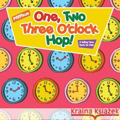 One, Two, Three O'Clock Hop! a Telling Time Book for Kids Pfiffikus 9781683776642 Pfiffikus
