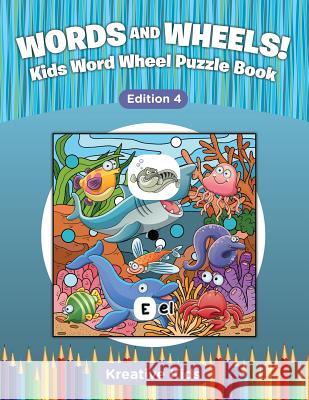 Words and Wheels! Kids Word Wheel Puzzle Book Edition 4 Kreative Kids 9781683776727 Kreative Kids