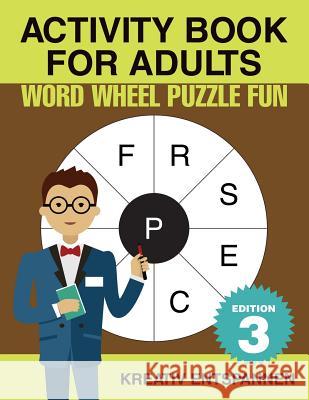 Activity Book for Adults - Word Wheel Puzzle Fun Edition 3 Kreativ Entspannen   9781683776765 Kreativ Entspannen