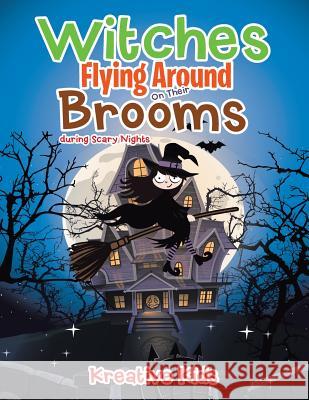 Witches Flying Around on Their Brooms During Scary Nights Kreative Kids   9781683777359 Kreative Kids