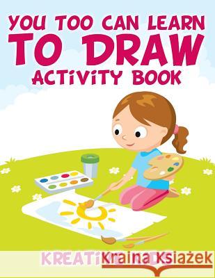 You Too Can Learn to Draw Activity Book Kreative Kids   9781683777397 Kreative Kids