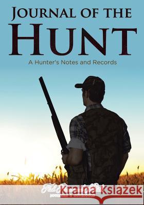 Journal of the Hunt: A Hunter's Notes and Records Flash Planners and Notebooks 9781683777939 Traudl Whlke