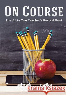 On Course: The All in One Teacher's Record Book Flash Planners and Notebooks 9781683778141 Flash Planners and Notebooks