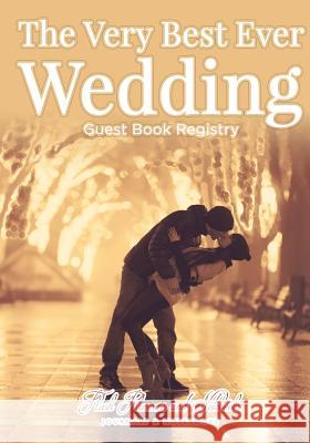 The Very Best Ever Wedding Guest Book Registry Flash Planners and Notebooks 9781683778271 Flash Planners and Notebooks