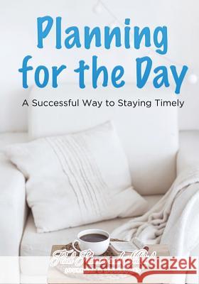 Planning for the Day: A Successful Way to Staying Timely Flash Planners and Notebooks 9781683778806 Flash Planners and Notebooks