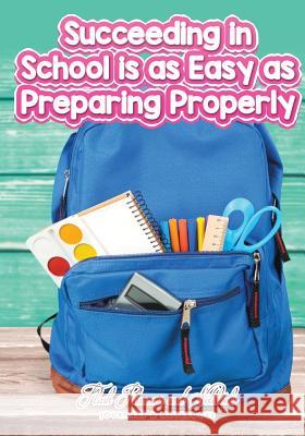 Succeeding in School Is as Easy as Preparing Properly Flash Planners and Notebooks 9781683779360 Flash Planners and Notebooks