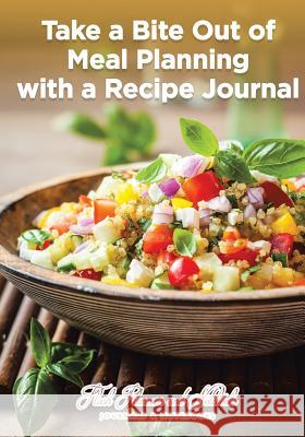 Take a Bite Out of Meal Planning with a Recipe Journal Flash Planners and Notebooks 9781683779377 Flash Planners and Notebooks