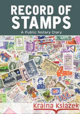 Record of Stamps - A Public Notary Diary Flash Planners and Notebooks 9781683779605 Flash Planners and Notebooks