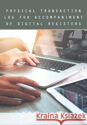 Physical Transaction Log for Accompaniment of Digital Registers Flash Planners and Notebooks 9781683779728 Flash Planners and Notebooks