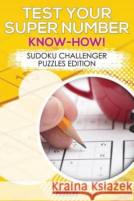 Test Your Super Number Know-How! Sudoku Challenger Puzzles Edition Brain Jogging Puzzles   9781683779919 Brain Jogging Puzzles