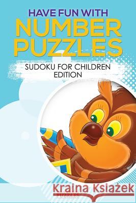 Have Fun with Number Puzzles! Sudoku for Children Edition Brain Jogging Puzzles   9781683779926 Brain Jogging Puzzles