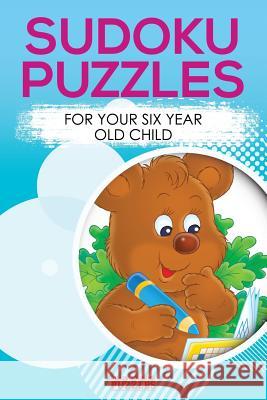 Sodoku Puzzles for Your Six Year Old Child Brain Jogging Puzzles   9781683779940 Brain Jogging Puzzles