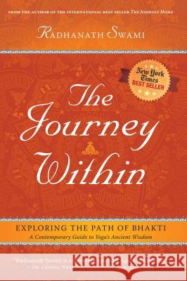 The Journey Within: Exploring the Path of Bhakti Radhanath Swami 9781683831907 Mandala Publishing