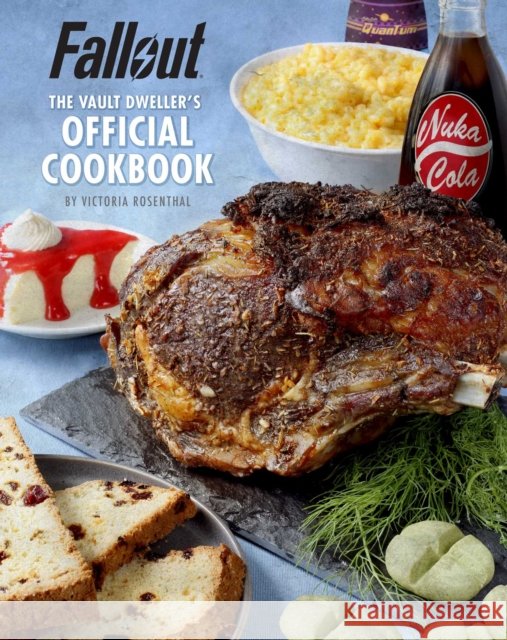 Fallout: The Vault Dweller's Official Cookbook Victoria Rosenthal 9781683833970 Insight Editions