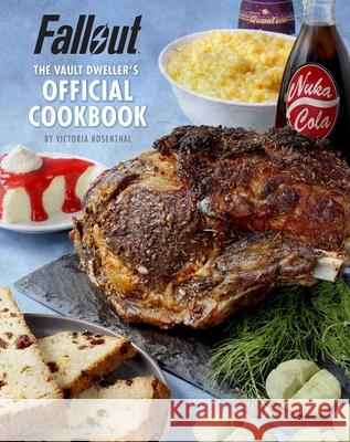 Fallout: The Vault Dweller's Official Cookbook Victoria Rosenthal 9781683833970 Insight Editions