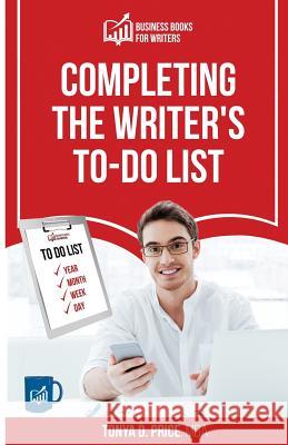 Completing The Writer's To-Do List Price, Tonya D. 9781683840060 Not Avail